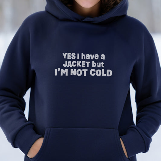 I'm Not Cold hoodie (adult sizes)