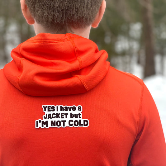 No Jacket, No Problem - Sticker