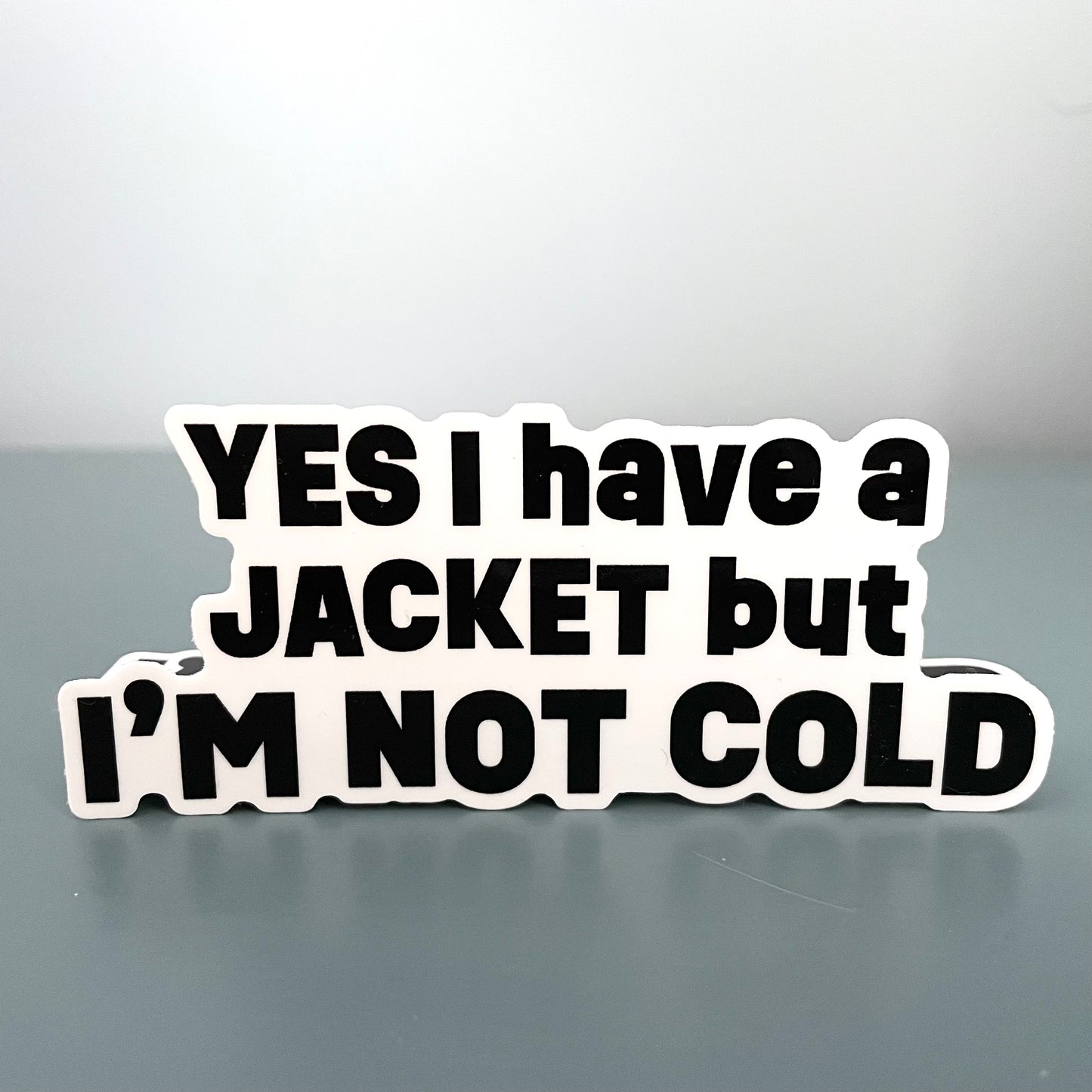 No Jacket, No Problem - Sticker