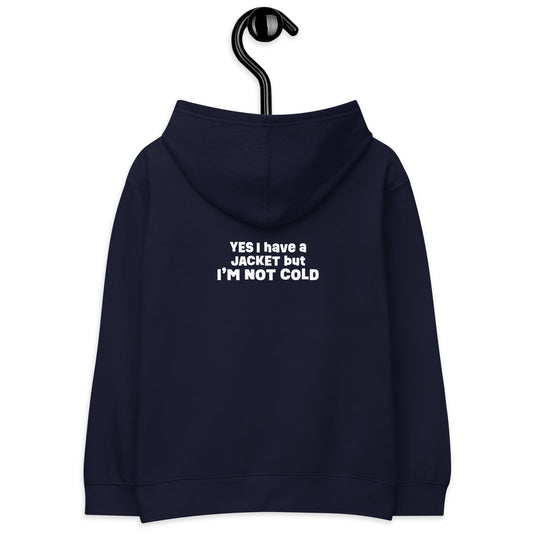 I'm Not Cold - hoodie (kids sizes)